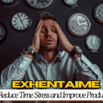 Exhentaime: Boost Productivity, Reduce Time Stress & Creativity